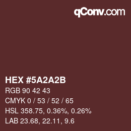 カラーコード: HEX #5A2A2B | qconv.com