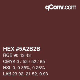 颜色代码: HEX #5A2B2B | qconv.com