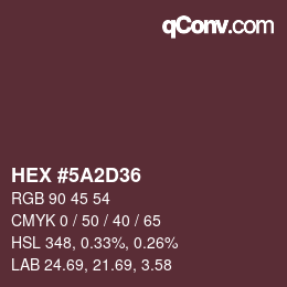 Color code: HEX #5A2D36 | qconv.com