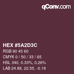 カラーコード: HEX #5A2D3C | qconv.com