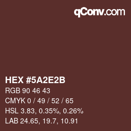 颜色代码: HEX #5A2E2B | qconv.com