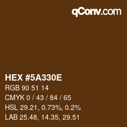 Color code: HEX #5A330E | qconv.com