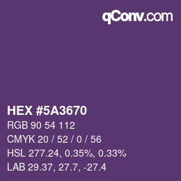 カラーコード: HEX #5A3670 | qconv.com