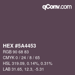 Farbcode: HEX #5A4453 | qconv.com