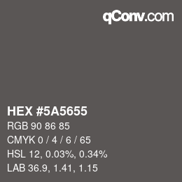 颜色代码: HEX #5A5655 | qconv.com