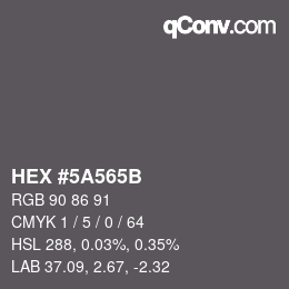 Color code: HEX #5A565B | qconv.com