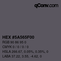 Farbcode: HEX #5A565F00 | qconv.com