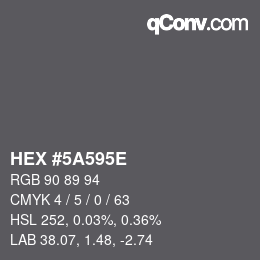 Color code: HEX #5A595E | qconv.com