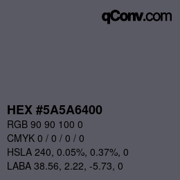 Color code: HEX #5A5A6400 | qconv.com