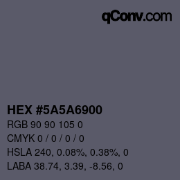 Color code: HEX #5A5A6900 | qconv.com