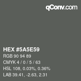 Color code: HEX #5A5E59 | qconv.com