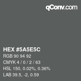 Color code: HEX #5A5E5C | qconv.com