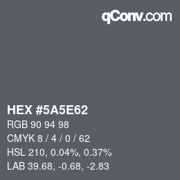 Color code: HEX #5A5E62 | qconv.com