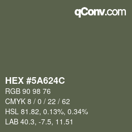 カラーコード: HEX #5A624C | qconv.com