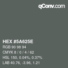 Color code: HEX #5A625E | qconv.com