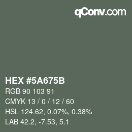カラーコード: HEX #5A675B | qconv.com