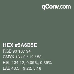 Farbcode: HEX #5A6B5E | qconv.com