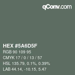 颜色代码: HEX #5A6D5F | qconv.com