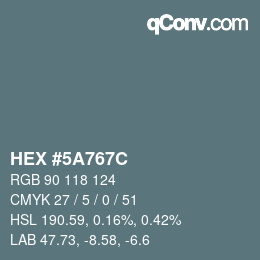 颜色代码: HEX #5A767C | qconv.com