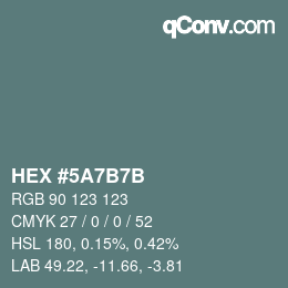 Color code: HEX #5A7B7B | qconv.com