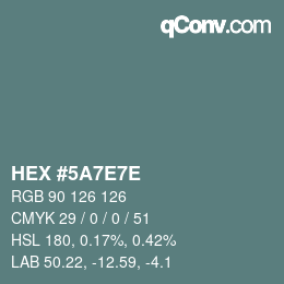 Color code: HEX #5A7E7E | qconv.com