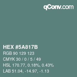 カラーコード: HEX #5A817B | qconv.com