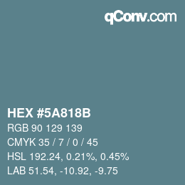 Color code: HEX #5A818B | qconv.com