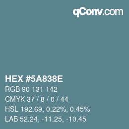 Color code: HEX #5A838E | qconv.com