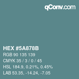 Color code: HEX #5A878B | qconv.com