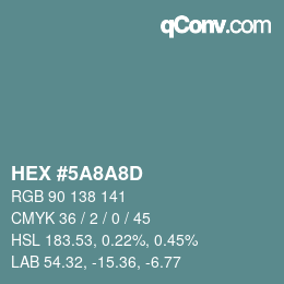 颜色代码: HEX #5A8A8D | qconv.com