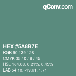 カラーコード: HEX #5A8B7E | qconv.com