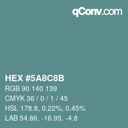 カラーコード: HEX #5A8C8B | qconv.com