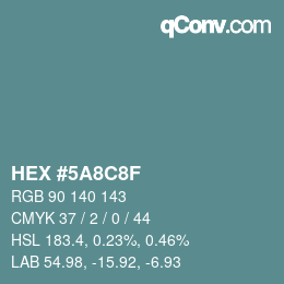 カラーコード: HEX #5A8C8F | qconv.com