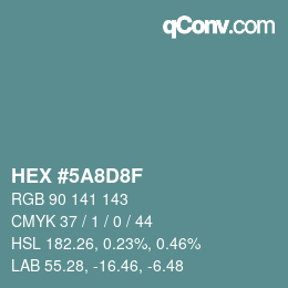 カラーコード: HEX #5A8D8F | qconv.com