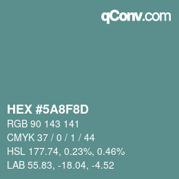 カラーコード: HEX #5A8F8D | qconv.com