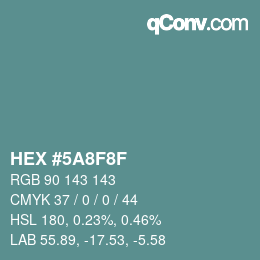 カラーコード: HEX #5A8F8F | qconv.com