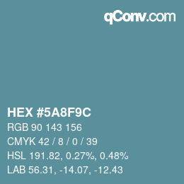 颜色代码: HEX #5A8F9C | qconv.com