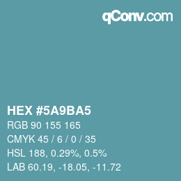 Farbcode: HEX #5A9BA5 | qconv.com