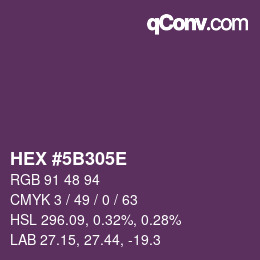 Farbcode: HEX #5B305E | qconv.com