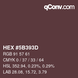 Farbcode: HEX #5B393D | qconv.com
