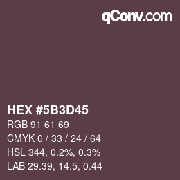 Color code: HEX #5B3D45 | qconv.com
