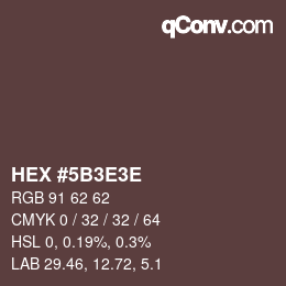 Farbcode: HEX #5B3E3E | qconv.com