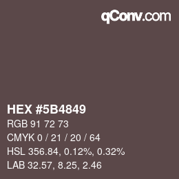 Farbcode: HEX #5B4849 | qconv.com