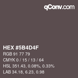 Farbcode: HEX #5B4D4F | qconv.com