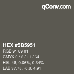 Color code: HEX #5B5951 | qconv.com