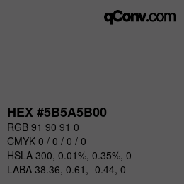 Color code: HEX #5B5A5B00 | qconv.com