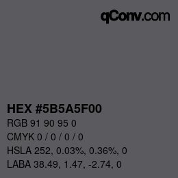 Farbcode: HEX #5B5A5F00 | qconv.com