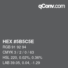 カラーコード: HEX #5B5C5E | qconv.com
