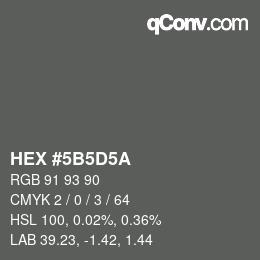 Color code: HEX #5B5D5A | qconv.com