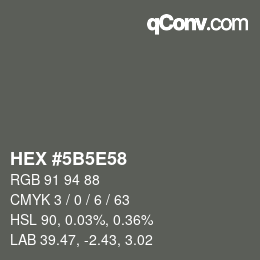 Color code: HEX #5B5E58 | qconv.com